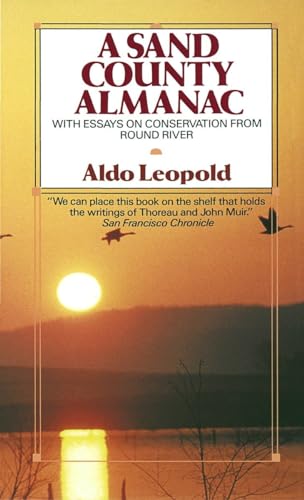 A Sand County Almanac: With Essays on Conservation from Round River (Outdoor Essays & Reflections)